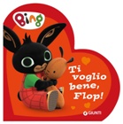 LIBR.TI VOGLIO BENE, FLOP! (GIUNTI EDITORE - BING)