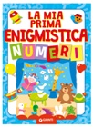 LIBR.NUMERI. LA MIA PRIMA ENIGMISTICA (GIUNTI EDITORE - ENIGMISTICA E TEMPO LIBERO)